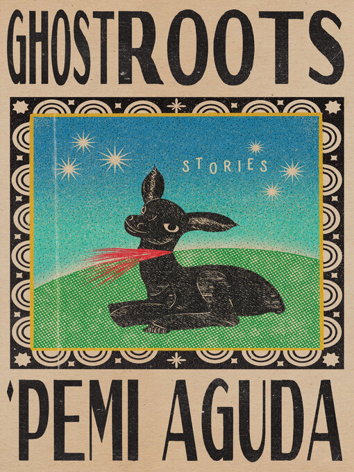 Title details for Ghostroots by 'Pemi Aguda - Wait list